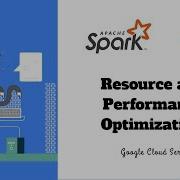 4 1 Resource And Performance Optimization Apache Spark On Dataproc Google Cloud Series