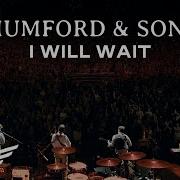 Mumford Sons I Will Wait Official Music Video