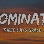 Three Days Grace Dominate Lyrics