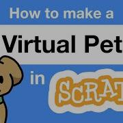 How To Make A Virtual Pet In Scratch Tutorial