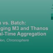 Stream Vs Batch Leveraging M3 And Thanos For Real Time Aggregation Gibbs Cullen Chronosphere