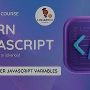 EP 02 Mastering JavaScript Variables Understanding Var Let And Const Longswitch Explore