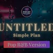 Untitled Simple Plan Pop R B Version By Pop Hit Factory