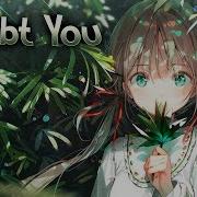 Nightcore Doubt You Lyrics