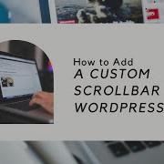 How To Add A Custom Scrollbar In WordPress WordPress 2021