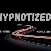Hypnotized LYRICS Purple Disco Machine Sophie And The Giants