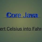 Convert Celsius Into Fahrenheit Bye Using Eclipse Java Code Programming