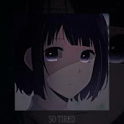 NUEKI TOLCHONOV SO TIRED Slowed Reverb