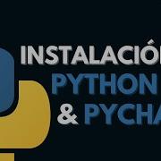 1 Instalación De Python Y Pycharm En Windows Programar Desde Cero En Python ACTUALIZADO