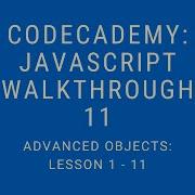 Codecademy Learn Javascript Walkthrough Advanced Objects Lesson 1 11