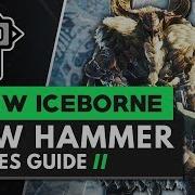 Monster Hunter World Iceborne Hammer New Moves Guide