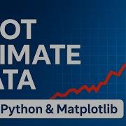 Visualize Climate Change Data Using Python Matplotlib Tutorial