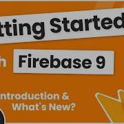 Getting Started With Firebase 9 1 Intro What S New