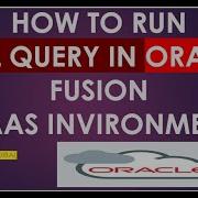 How To Run SQL Query In Oracle Fusion Oracle Cloud ERP