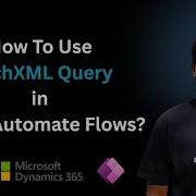 Как использовать запрос FetchXML в потоках Power Automate с участием Джея Пателя