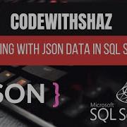 Working With JSON Data In MS SQL Server