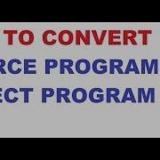 How To Convert A SIC Machine ASSEMBLY SOURCE PROGRAM To OBJECT PROGRAM