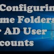 9 Configuring Home Folders For AD User Accounts In Server 2016