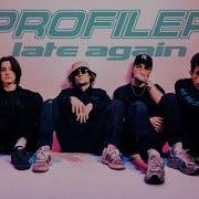 PROFILER Late Again Official Music Video