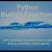 Python Built In Functions Str Globals Locals Vars Eval Exec Execfile Repr Ascii