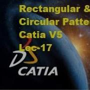 Lec 17 Rectangular And Circular Patterns Catia V5 Learning Beginners Complete Course