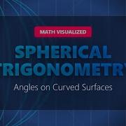 Spherical Trigonometry Explained Angles On Curved Surfaces