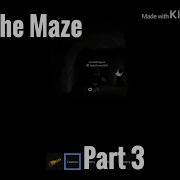 The Maze Part 3 ROBLOX