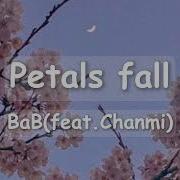 Petals Fall Feat Chanmi BaB 가사 Lyrics