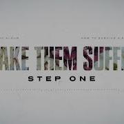 Make Them Suffer Step One