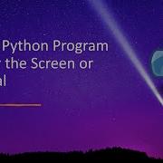 Write A Python Program To Clear The Screen Or Terminal