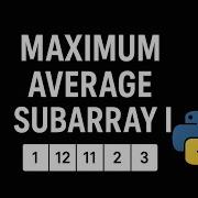 LeetCode 643 Maximum Average Subarray I Python Solution With Explanation