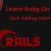 Ruby On Rails Tutorial For Beginners Adding Comments