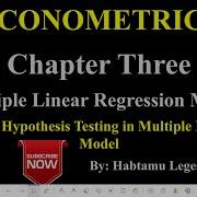 Chapter Three Multiple Linear Regression Model Part 5 Hypothesis Testing In Multiple Regression