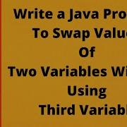 06 Java Program To Swap Values Of Two Variables Without Using Third Variable