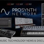 Pro Synth Network LIVE Episode 158