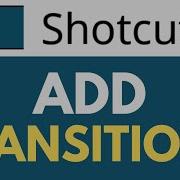 Как добавлять переходы в Shotcut Добавление плавных переходов Учебное пособие по Shotcut