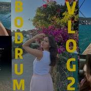 BODRUM Vlog 2