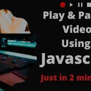 Play And Pause Video Using JavaScript JavaScript Tutorial JavaScript