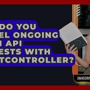 How Do You Cancel Ongoing Fetch API Requests With AbortController JavaScript Toolkit