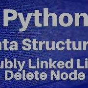Структуры данных в Python двусвязные списки удаление узла