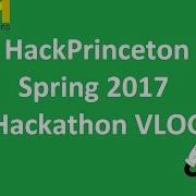 HackPrinceton Spring 2017 Hackathon VLOG