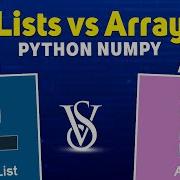 Python Lists Vs Numpy Arrays What Is The Difference