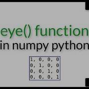 Vid 11 Eye And Identity Functions In Numpy Python Neeraj Sharma