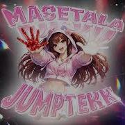 MASETALA PINKU JUMPTEKK Mega Slowed