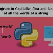 The Python Program You Need To Capitalize First And Last Letters Of Words