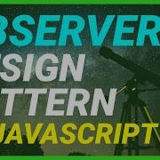 Design Patterns In Javascript The Observer Design Pattern In Javascript