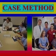 CASE METHOD OF TEACHING Definition Purpose Process Principal Types Advantages Disadvantages