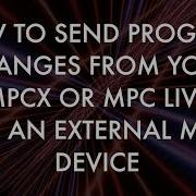 HOW TO SEND PROGRAM CHANGES TO EXTERNAL MIDI DEVICES MPCX MPC LIVE MPC One