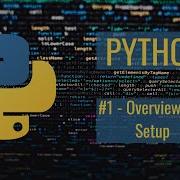 Python Tutorial For ABSOLUTE Beginners 1 Overview Setup