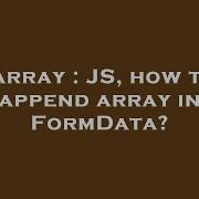 Array JS How To Append Array In FormData